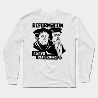 Martin Luther and Jean Calvin. Reformation. Always reforming. Long Sleeve T-Shirt